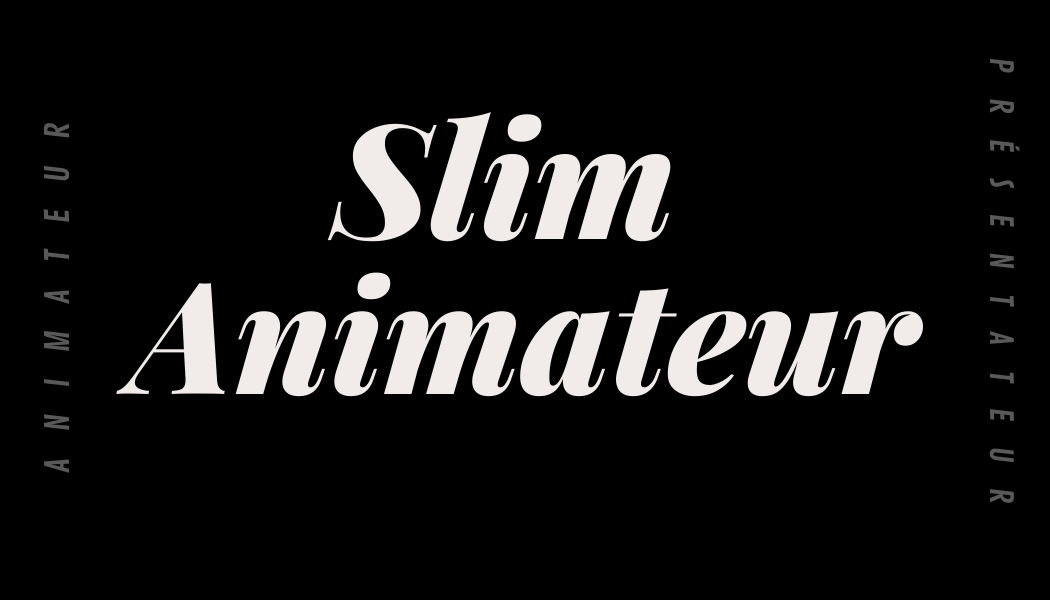 Slim Animateur